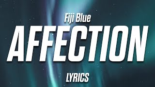 Fiji Blue  Affection Lyrics [upl. by Aicirt]