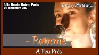 Pomme  A Peu Près  La Boule Noire Paris 20 sept 2017 [upl. by Eentruok117]