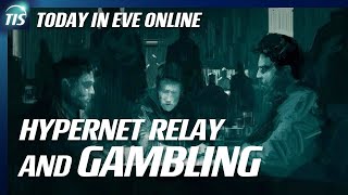 Today in EVE Online Nov 27 2019  Hypernet Relay and gambling [upl. by Ellerud]