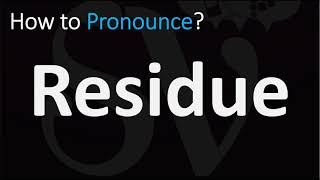 How to Pronounce Residue CORRECTLY [upl. by Ayor]