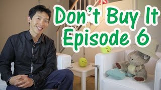 Dont Buy It You Dont Need It Ep 6 [upl. by Claretta142]