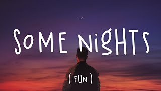 Some Nights  Fun Lyrics [upl. by Salomi]