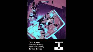 Class Actress  Journal of Ardency [upl. by Nueormahc]