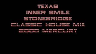 Texas  Inner Smile Stonebridge Classic House Mix [upl. by Wallis]