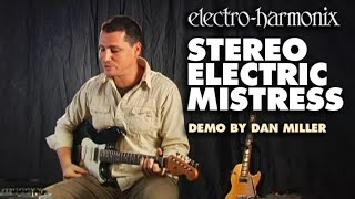 ElectroHarmonix Stereo Electric Mistress Flanger  Chorus Pedal Demo by Dan Miller [upl. by Mascia510]