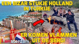 EEN BIZAR STUKJE HOLLAND IN TURKIJE ER KOMEN VLAMMEN UIT DE BERG 231 [upl. by Agon968]