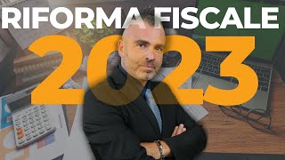 Novità Riforma Fiscale 2023  dallIRPEF con 3 aliquote alla Flat Tax [upl. by Monk]