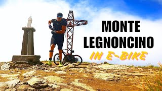 E BIKE  MONTE LEGNONCINO E RIFUGIO ROCCOLI LORLA🚴‍♀️🏔️🤙 [upl. by Whipple]