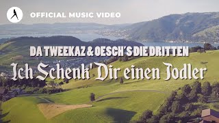 Da Tweekaz amp Oeschs die Dritten  Ich schenk Dir einen Jodler Official Video Clip [upl. by Oly]