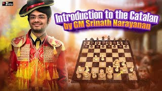 Understanding the Catalan Opening  ft GM Srinath Narayanan [upl. by Eadie]