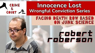 Innocence Lost Robert Roberson  Facing Deth Row Based on Junk Science [upl. by Cogn722]