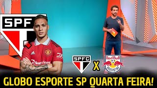 GLOBO ESPORTE SP 0811 ANTONY ANUNCIADO NO TRICOLOR SÃO PAULO X BRAGANTINO NOTICIAS DO SÃO PAULO [upl. by Inuat]