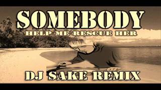 SOMEBODY DJ SAKE REMIX [upl. by Bein335]