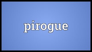 Pirogue Meaning [upl. by Cornelie]