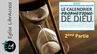 N°3  Le Calendrier Prophétique de Dieu 2ème Partie [upl. by Sioled416]