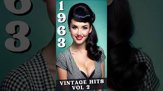 1963 Top Hits Vol 2  Relive the Magic of 1963s Greatest Top Hits [upl. by Rudie50]