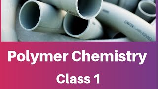 Polymer Chemistry Class 1 Introduction Degree of Polymerisation and Classification [upl. by Yreffej]