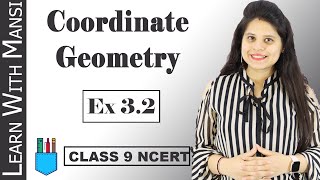 Class 9 Maths  Chapter 3  Exercise 32  Coordinate Geometry  NCERT [upl. by Ahtanaram]