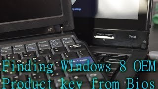 Finding an Embedded Windows 8 Product key on a ThinkPad Twist plus junk [upl. by Ahsiekar]