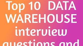 Top 10 data warehouse interview questions and answers [upl. by Trula]