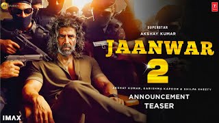 Jaanwar 2 Announcement Teaser  Akshay Kumar  Shilpa S  Jaanwar 2 Trailer  Akshay Kumar New Movie [upl. by Ahsaya550]