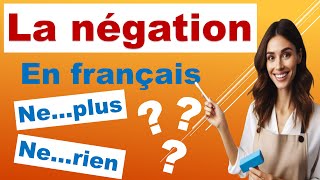 La négation en français  Neplus nerien nejamais [upl. by Acnaib]