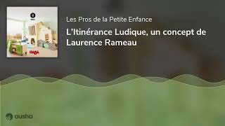 L’Itinérance Ludique un concept de Laurence Rameau [upl. by Dan582]