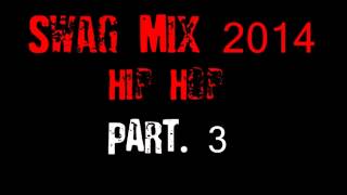 Swag Mix Hip Hop Part 3 [upl. by Oetam526]