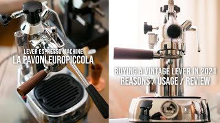 Why I Bought a Vintage Lever Espresso Machine in 2021  La Pavoni Europiccola Review [upl. by Arekat226]