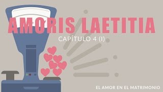 Amoris Laetitia capítulo 4 parte 1 [upl. by Benedic]