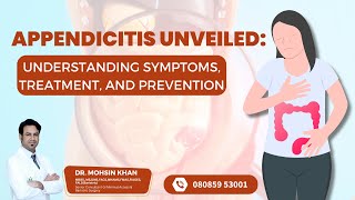 Appendicitis Unveiled Understanding Symptoms Treatment and Prevention  Dr Mohsin Khan [upl. by Naiva]