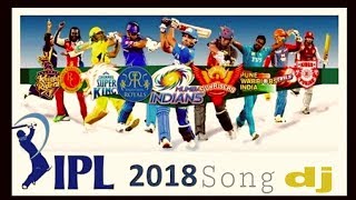 2018 IPL song DJ mix [upl. by Hopfinger]