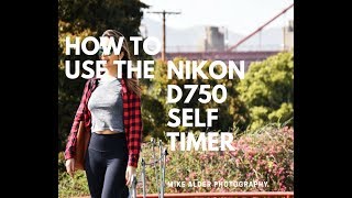 Nikon D750 Tutorial Self Timer [upl. by Chemarin117]