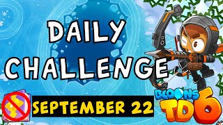 Bloons TD 6 Daily Challenge  Testingcircles Challenge  No MK No Powers Used  September 22 2024 [upl. by Notsirt135]