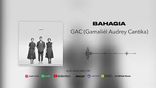 GAC Gamaliél Audrey Cantika  Bahagia Official Audio [upl. by Shishko]