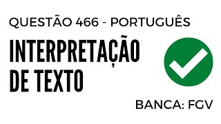 Questão 466  Português para Concursos  Interpretação de Texto  FGV [upl. by Rokach291]