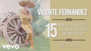 Vicente Fernández  De 7 a 9  Cover Audio [upl. by Yve]