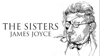 Short Story  The Sisters by James Joyce Audiobook [upl. by Lemal]