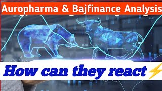 AUROPHARMA amp BAJFINANCE ANALYSIS  HOW CAN THEY REACT IN FEW DAYS  auropharma bajfinance [upl. by Natalya795]