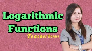 Logarithmic Functions  Tagalog Explained [upl. by Eimia]