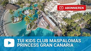 TUI KIDS CLUB Maspalomas Princess Maspalomas  Gran Canaria [upl. by Wills]