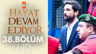 Hayat Devam Ediyor 38 Bölüm [upl. by Weisbrodt]