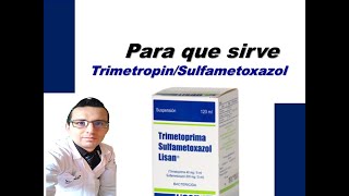 TRIMETROPIN SULFAMETOXAZOL PARA QUE SIRVE TRIMETROPIN SULFAMETOXAZOL CONTRAINDICACIONES REACCIONES [upl. by Brainard]