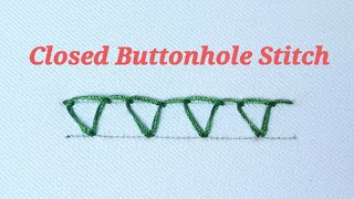 CLOSED BUTTONHOLE STITCH  Hand Embroidery for Beginners [upl. by Evilo964]