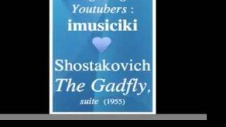 Dmitri Shostakovich 19061975  The Gadfly suite 1955  Homage to great Youtubers  imusiciki [upl. by Kind]