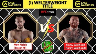 Matt Figlak Vs Jimmy Wallhead  Cage Warriors 146 Welterweight Title  Energizeds quotThe Face Offquot [upl. by Sissie]