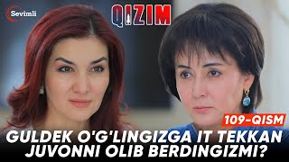 Qizim 109qism  Anons Guldek oglingizga it tekkan juvonni olib berdingizmi [upl. by Eidnalem124]