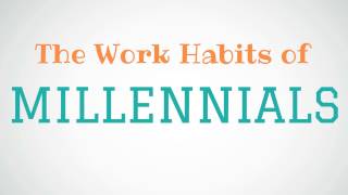 The Work Habits of Millennials [upl. by Schluter]