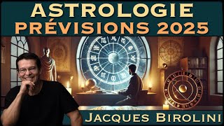 « ASTROLOGIE  Prévisions 2025 » avec Jacques Birolini [upl. by Airetnuhs]