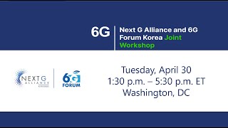 Next G Alliance and 6G Forum Joint Workshop Day 1 [upl. by Sherr431]